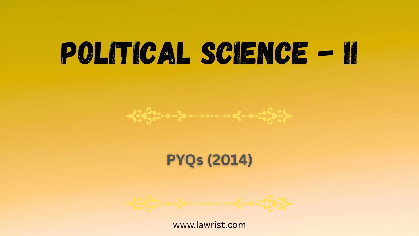 Political Science - II : Previous Year Questions (2014)